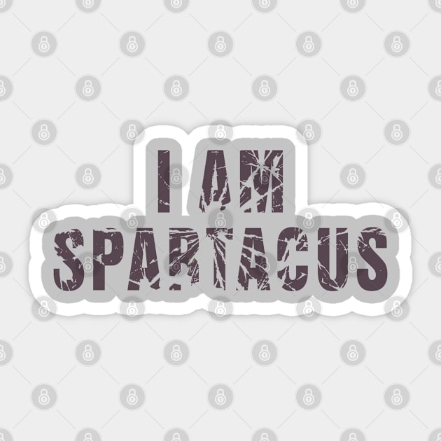 I am Spartacus Sticker by madmonkey